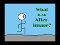 What is an Afterimage?
