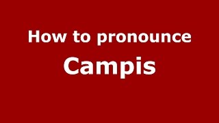 How to pronounce Campis