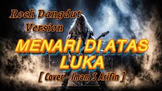 Download lagu MENARI DIATAS LUKA - Rock Dangdut Version ( Cover  Imam S Arifin ) Slow rock  Indonesian music  mp3
