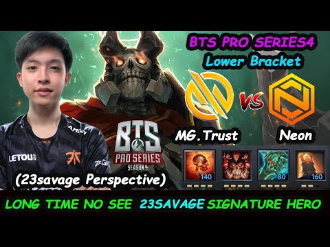 MG Trust vs Neon Esports | 23savage [Wraith King] Mode epileptick1d BTS Pro Series4 Lower Bracket