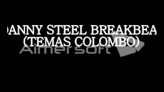 Breakbeat Sesion  Danny Steel  (Temas Colombo)