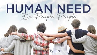 Human Need: Be People People