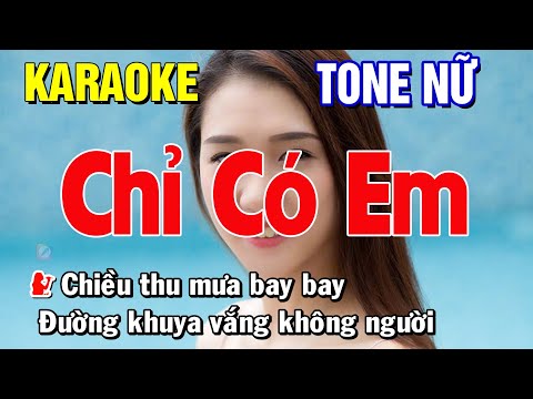 Chỉ Có Em Karaoke Tone Nữ | Thái Tài