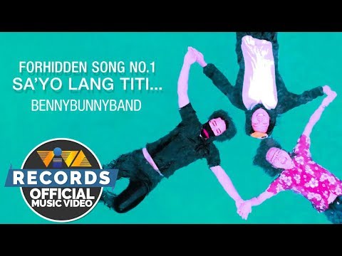 BennyBunnyBand - ForHidden Song No. 1: Sa ’Yo Lang Titi… [Official Music Video]