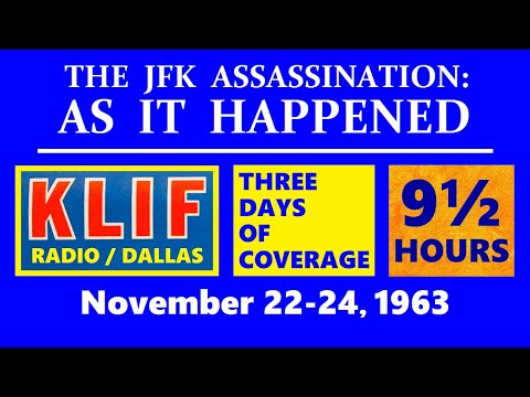 1-PART, 9½-HOUR VERSION OF KLIF-RADIO'S COVERAGE OF JFK'S ASSASSINATION (NOVEMBER 22—24, 1963)