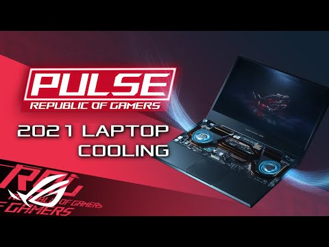 ROG Pulse Podcast - Ep.15 - 2021 Laptop Cooling Improvements