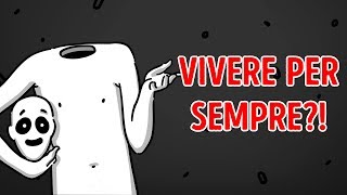 Come Sarebbe La Tua Vita Se Fossi Immortale?