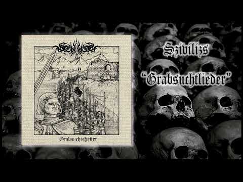 Szivilizs - Grabsuchtlieder