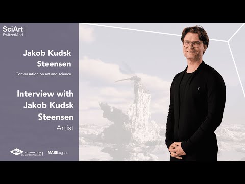 SciArt SwitzerlAnd - Conversation on art and science - Interview with Jakob Kudsk Steensen