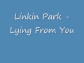Linkin Park Lying From You 