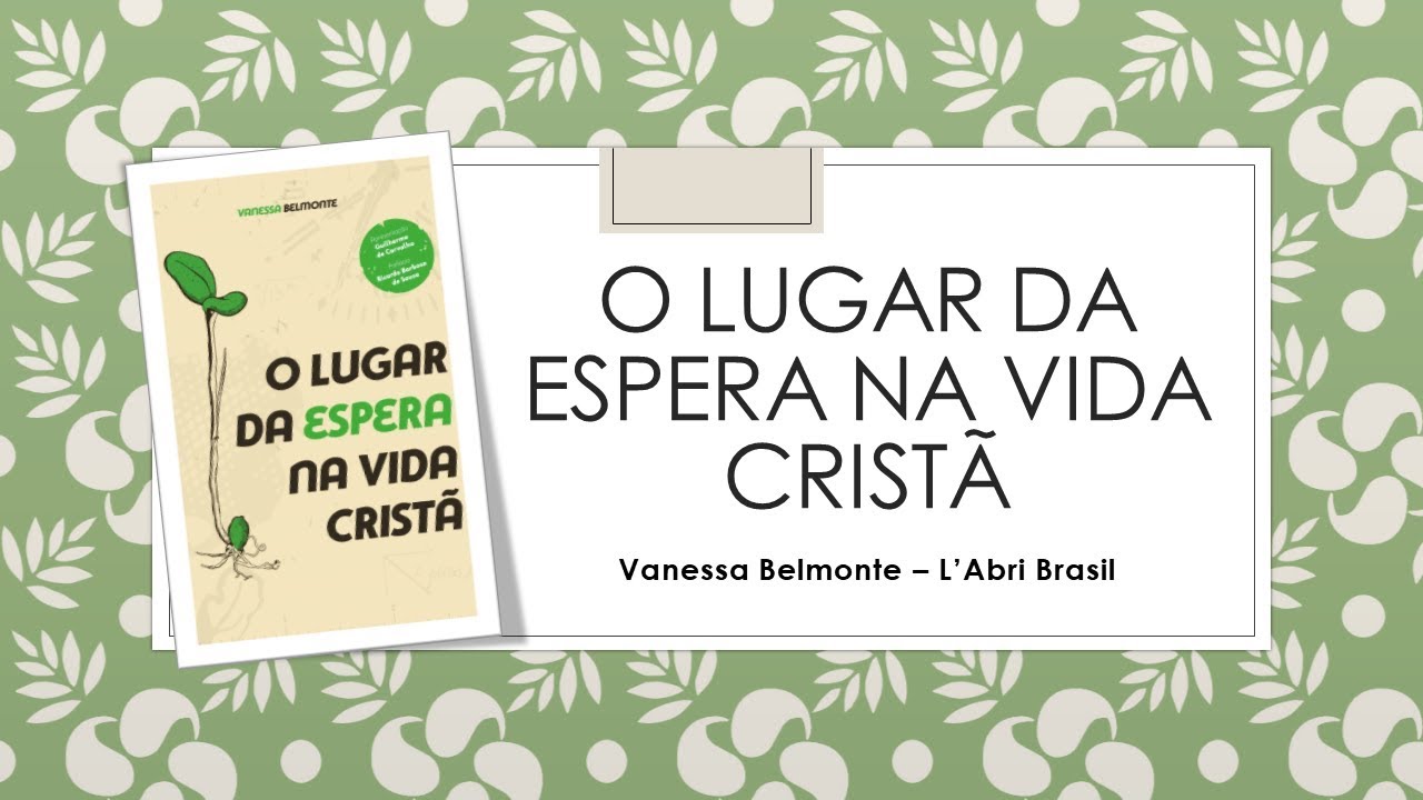 O Lugar da Espera na Vida Cristã - Vanessa Belmonte