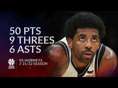 Kyrie Irving 50 pts 9 threes 6 asts vs Hornets 21/22 season