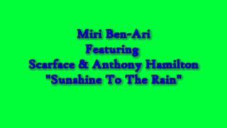 Miri Ben-Ari featuring Scarface & Anthony Hamilton - Sunshine To The Rain
