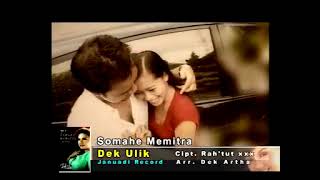 Download lagu SOMAHE MEMITRA ~ DEK ULIK // Ciptaan : Rah' tut xxx ( Musik Vidio) mp3 Download lagu SOMAHE MEMITRA ~ DEK ULIK // Ciptaan : Rah' tut xxx ( Musik Vidio) mp3