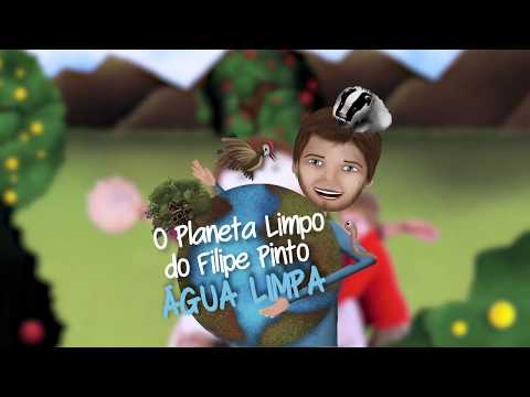 O Planeta Limpo do Filipe Pinto - Água Limpa | Tito, Herói da Água