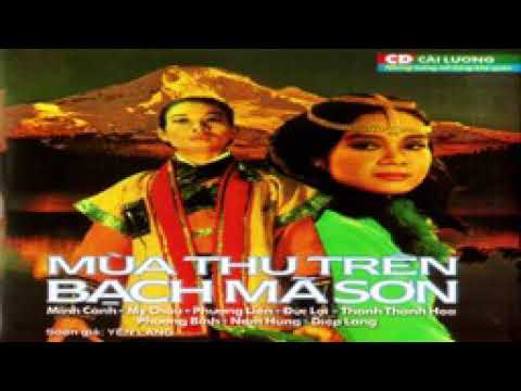 CẢI LƯƠNG Mùa thu trên Bạch Mã Sơn - Minh Cảnh - Mỹ Châu - Phượng Liên - Thanh Thanh Hoa