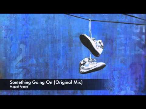 Miguel Puente - Something Going On (Original Mix)