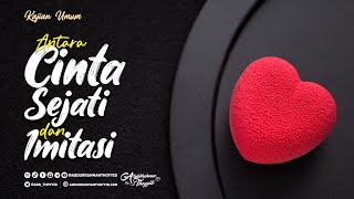 Download lagu Kajian Umum : Antara Cinta Sejati dan Imitasi mp3 Download lagu Kajian Umum : Antara Cinta Sejati dan Imitasi mp3