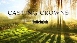 Casting Crowns - Hallelujah  ✨ Beautiful Lyric Video ✨ From The Album The Very Next Thing