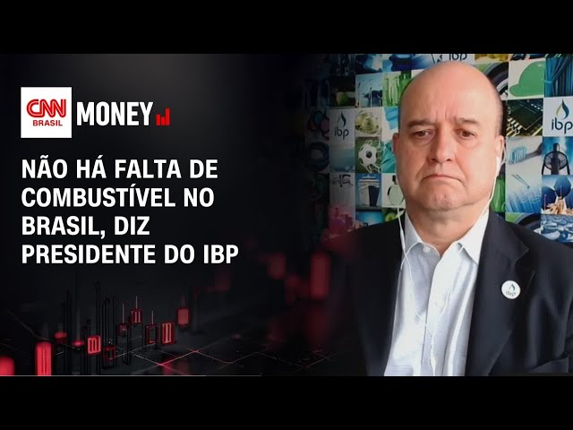Não há falta de combustível no Brasil, diz presidente do IBP | MONEY NEWS