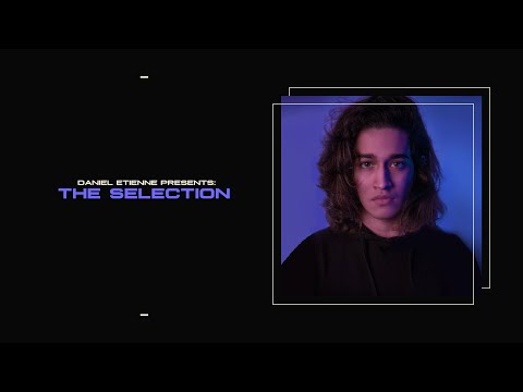 Daniel Etienne Presents: THE SELECTION | 012  (Maciel Guest Mix)