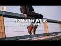 No Matter What - Calum Scott (lyrics) No Matter What - Calum Scott (lyrics)