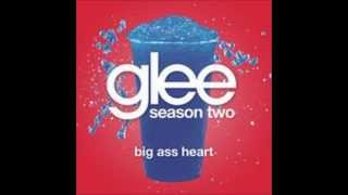Big Ass Heart - Glee