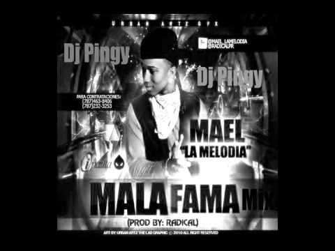 Mael La Melodia Mala Fama Mix Prod. Dj Pingy