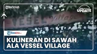 Vessel Village, Wisata Baru di Minahasa yang Tawarkan Suasana Kulineran di Tengah Sawah dan Telaga