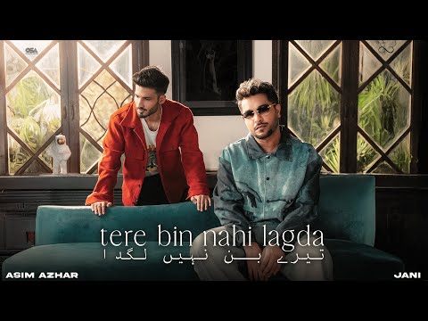 tere bin nahi lagda - Asim Azhar x JANI (Official Music Video)
