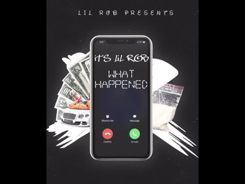 It's Lil Rob - "What Happened" {Remix - Teaser}