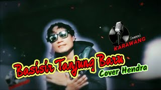 Download lagu BASISIR TANJUNG BARU - Ncing Adnan - (Cover - Hendra Aska) mp3