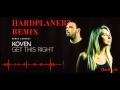 Koven - Get This Right (Hardplanerz remix ...