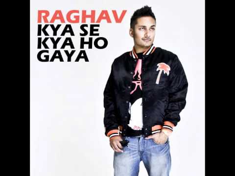 Raghav - Kya Se Kya Ho Gaya