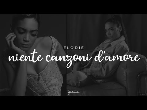 elodie - niente canzoni d'amore (testo)