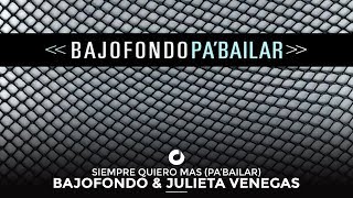 Bajofondo &amp; Julieta Venegas -  Siempre Quiero Más (Pa&#39;Bailar)