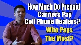 Opening a Cell Phone Store? How Much Do Prepaid Carriers Pay? Best Prepaid Carrier?