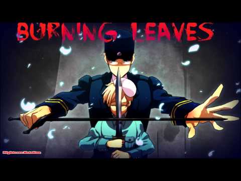 Nightcore- Burning Leaves