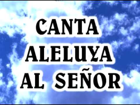05 Canta Aleluya Al Señor