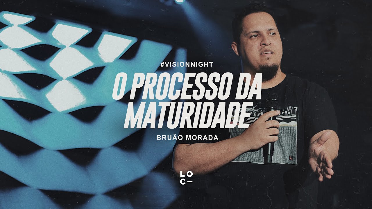 O PROCESSO DA MATURIDADE - BRUNÃO MORADA
