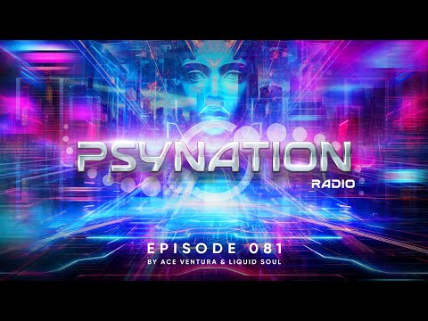 Psy Nation Radio #081 - incl. Shanti V Deedrah mix [Liquid Soul & Ace Ventura]