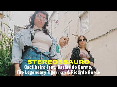 Stereossauro "Cacilheiro feat. Carlos do Carmo, The Legendary Tigerman & Ricardo Gordo"
