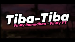 Download lagu VinKy YT - TIBA TIBA VINKY RAMADHAN mp3 Download lagu VinKy YT - TIBA TIBA VINKY RAMADHAN mp3