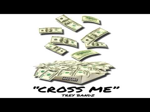 Trey Bandz "Cross Me"