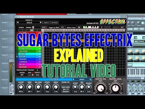 Sugar bytes Effectrix VST explained! Tutorial