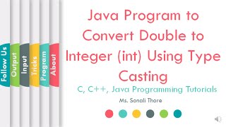 Java Program to Convert Double to Integer (int) Using Type Casting | SonaliThore | LLAGT