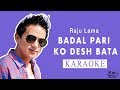 Badal Pari Ko Desh Bata - Nepali Karaoke - Creative Brothers