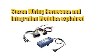 Wiring Harness / Module what do you need for your car stereo install