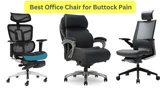 Best Office Chair for Buttock Pain