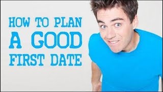 How To Plan A Good First Date